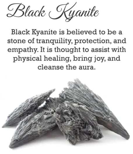 Black Kyanite provides tranquility and protection